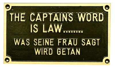 THE CAPTAINS WORD IS LAW.....